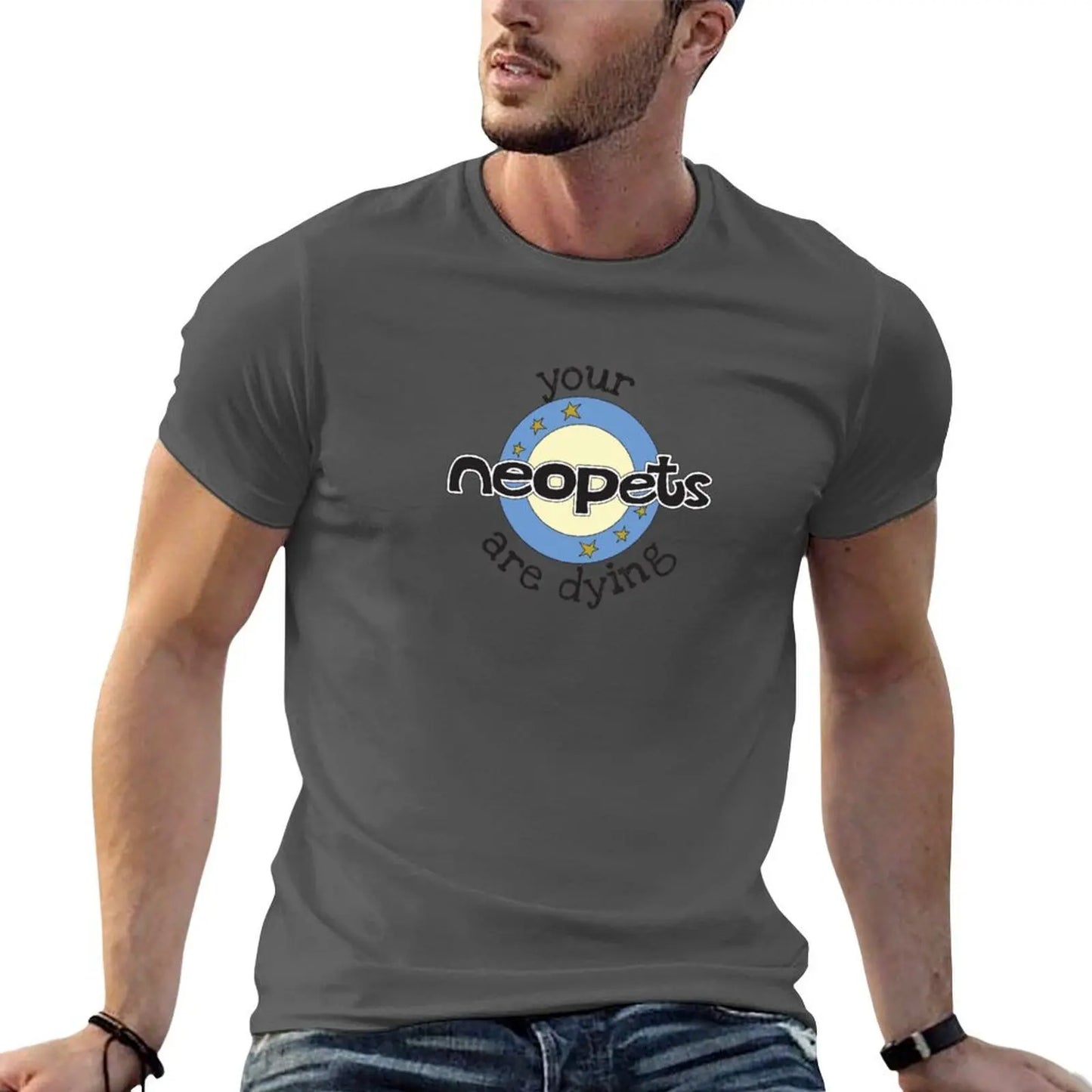 man Neopets t Your funny are Dying for cotton man t cotton shirts for pack T-Shirt shirts